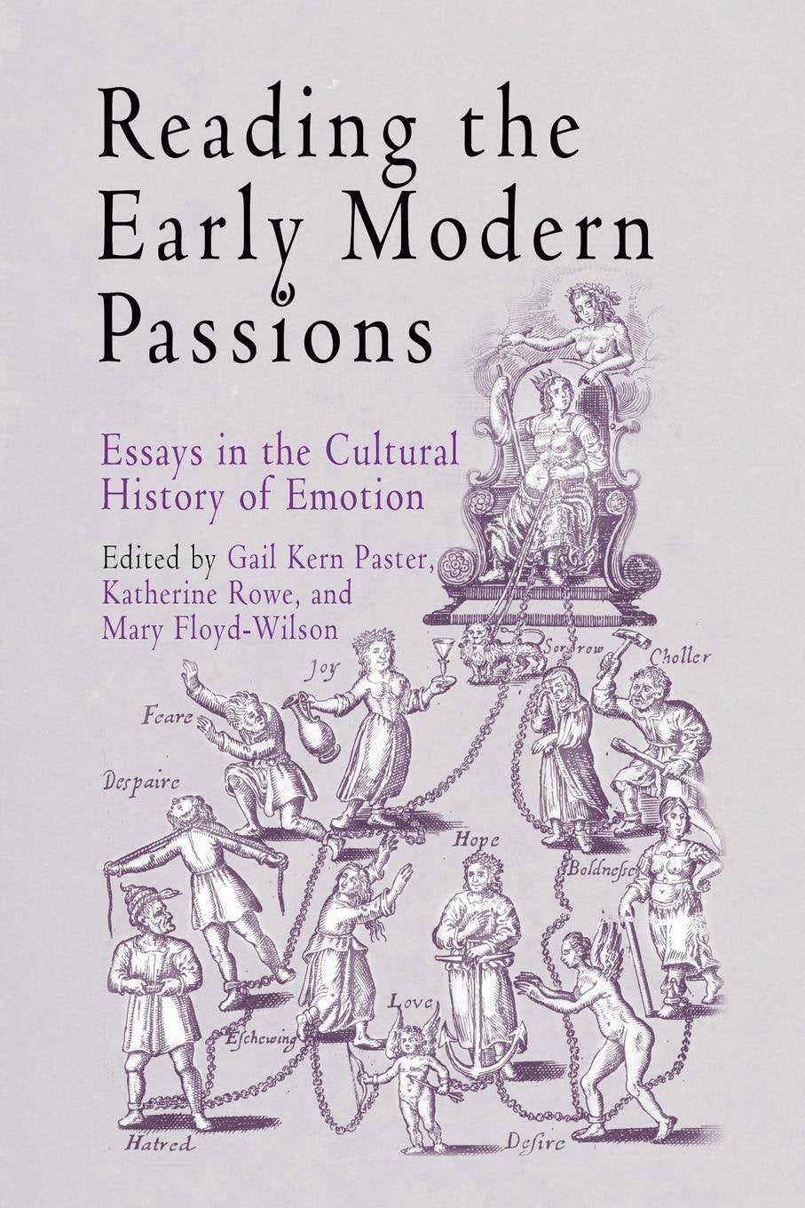 Reading the Early Modern Passions: Essays in the Cultural History of Emotion,Used