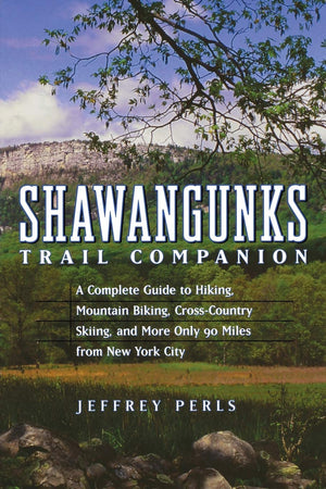 Shawangunks Trail Companion: A Complete Guide to Hiking, Mountain Biking, CrossCountry Skiing, and More Only 90 Miles from New ,Used