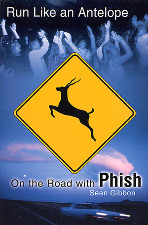 Run Like an Antelope: On the Road with Phish,Used