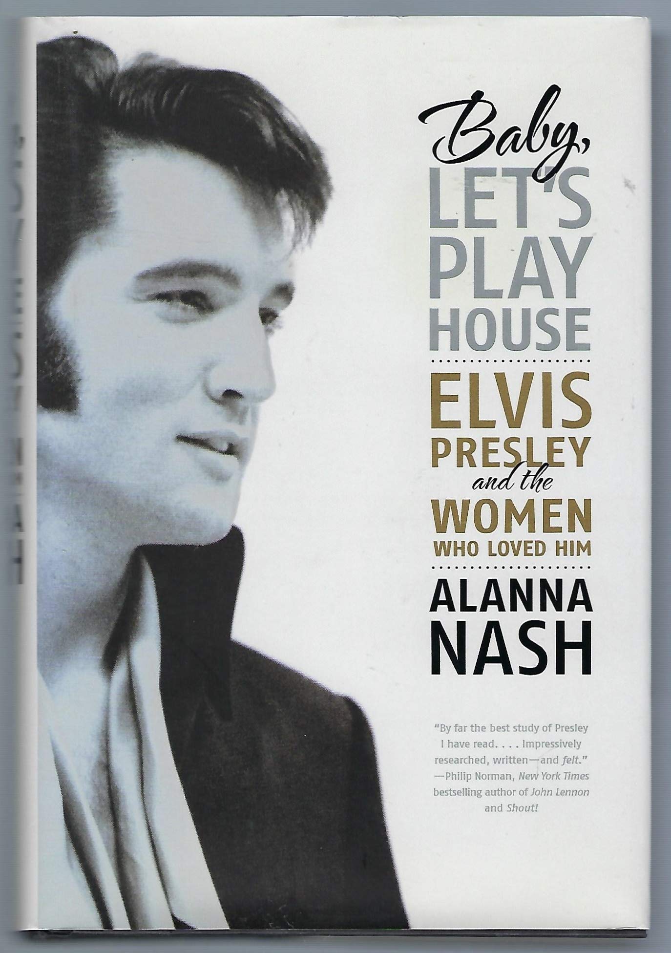 Baby, Lets Play House: Elvis Presley and the Women Who Loved Him,Used