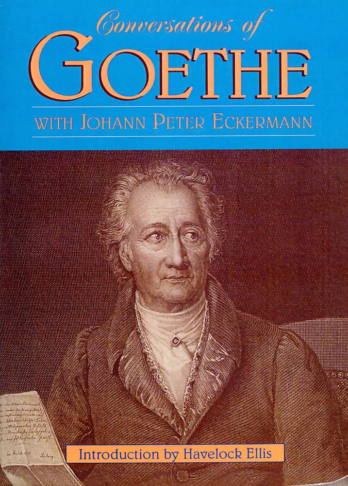 Conversations Of Goethe With Johann Peter Eckermann,New