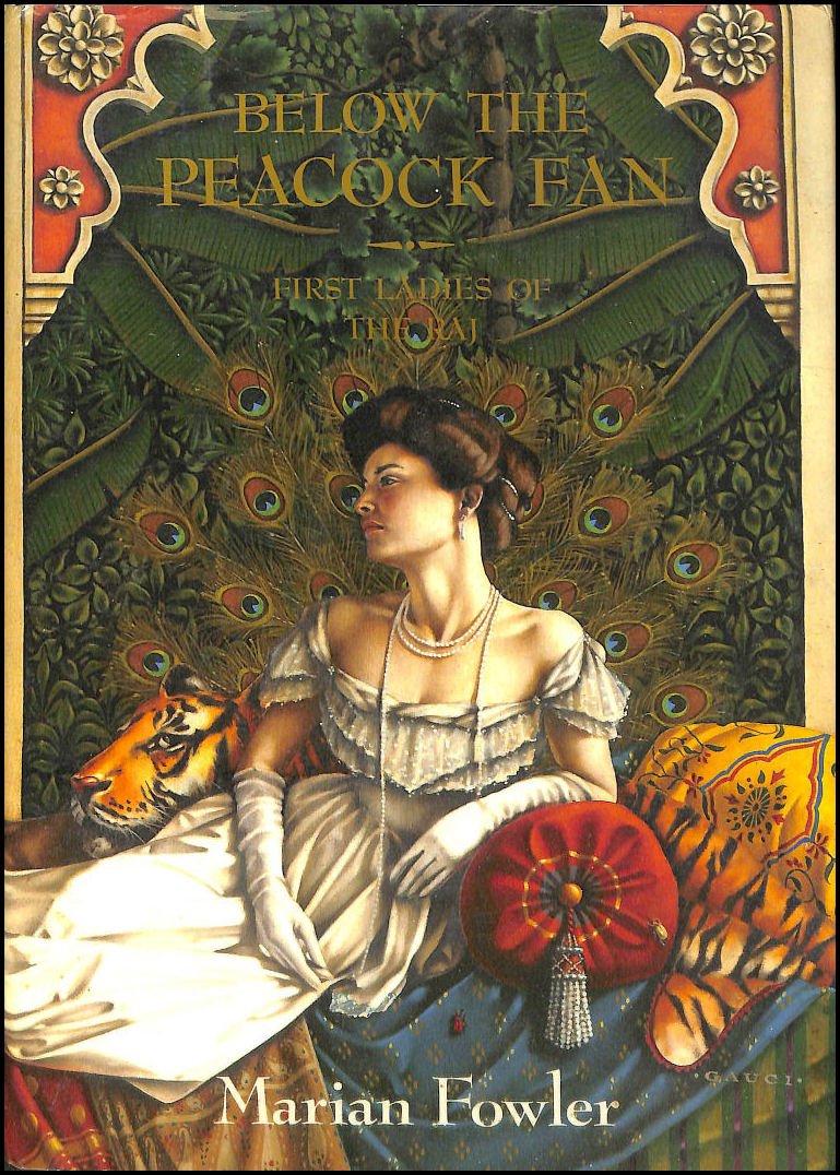 Below the Peacock Fan: First Ladies of the Raj,Used