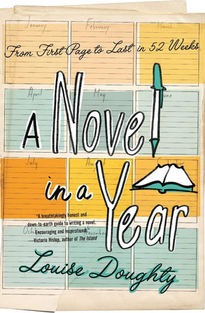 A Novel in a Year: From First Page to Last in 52 Weeks,Used