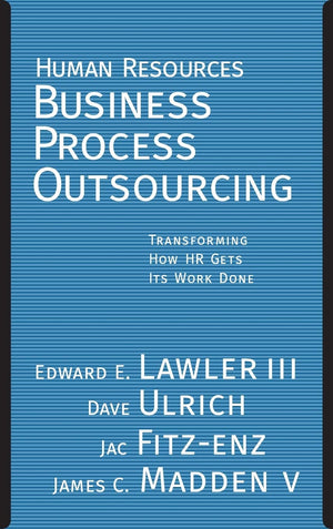 Human Resources Business Process Outsourcing: Transforming How HR Gets Its Work Done,Used
