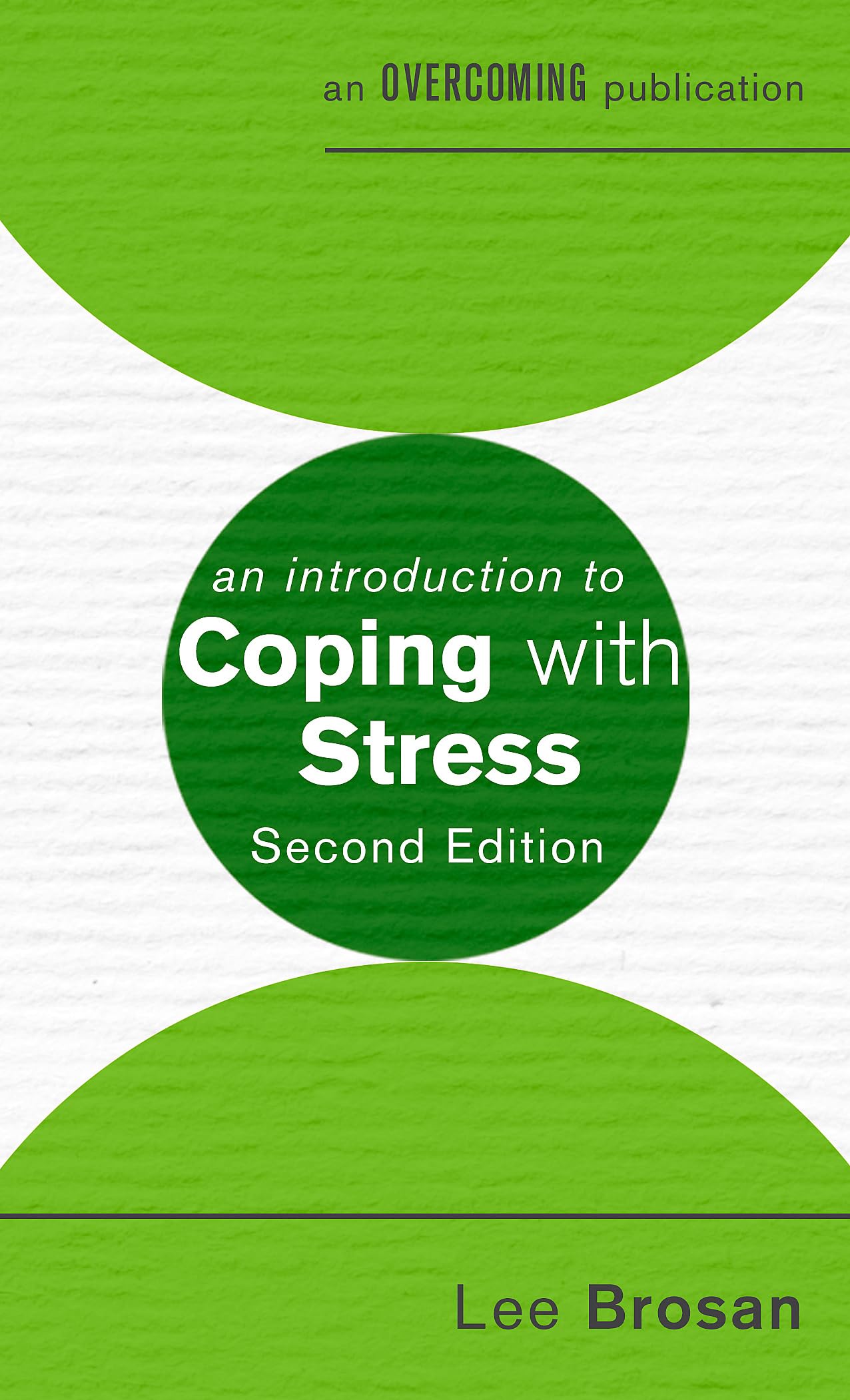 An Introduction To Coping With Stress, 2Nd Edition (An Introduction To Coping Series)