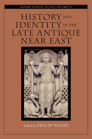 History and Identity in the Late Antique Near East (Oxford Studies in Late Antiquity),Used