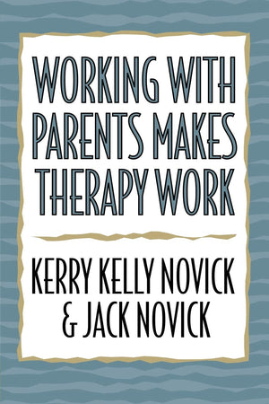 Working with Parents Makes Therapy Work,Used
