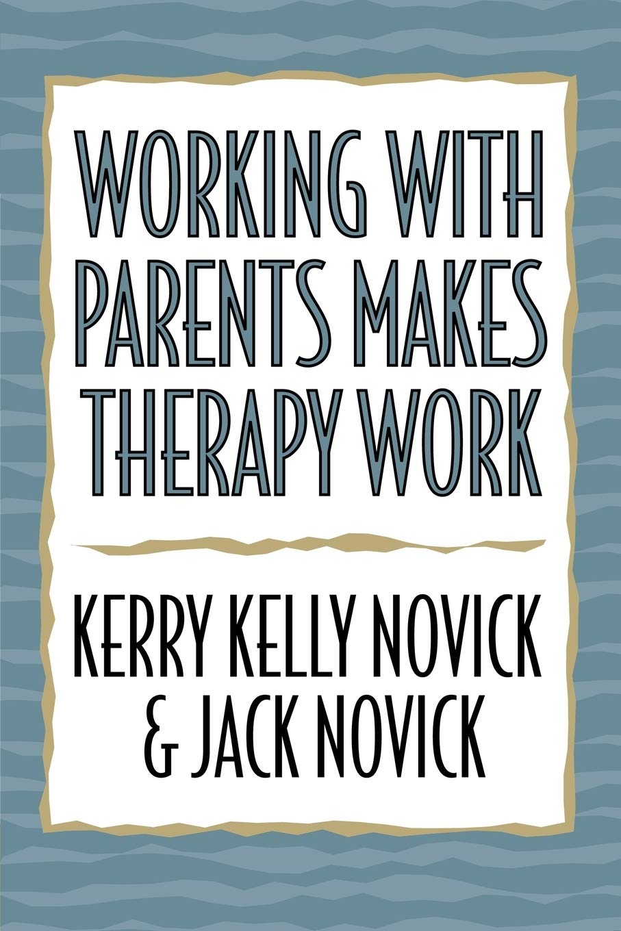 Working with Parents Makes Therapy Work,Used