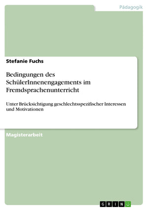 Bedingungen des SchlerInnenengagements im Fremdsprachenunterricht: Unter Brcksichtigung geschlechtsspezifischer Interessen und M,Used