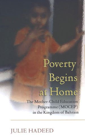 Poverty Begins At Home: The Motherchild Education Programme (Mocep) In The Kingdom Of Bahrain,Used