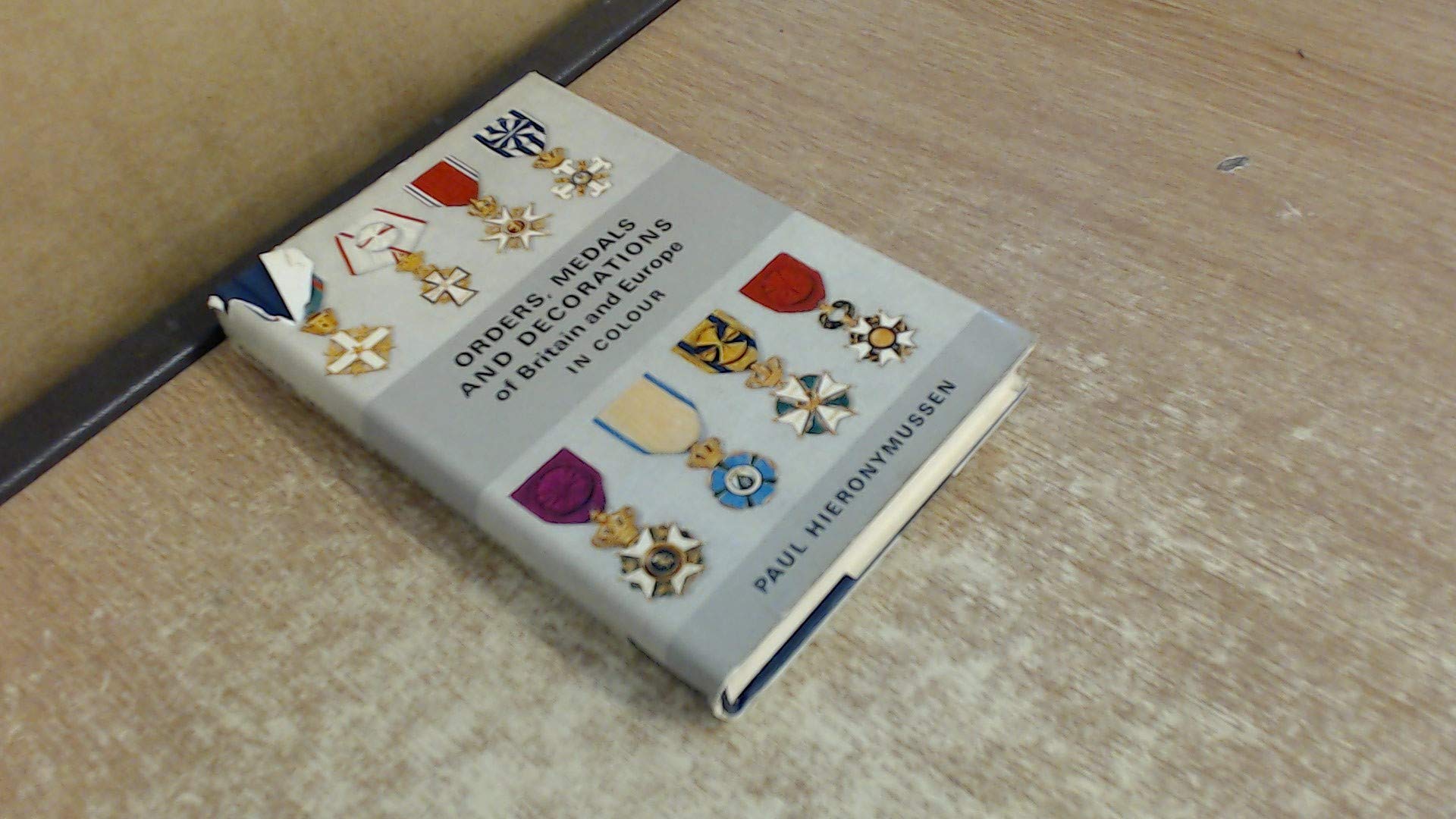 Orders, Medals and Decorations of Britain and Europe In Colour (Color),Used
