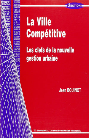 La ville comptitive  les clefs de la nouvelle gestion urbaine,Used