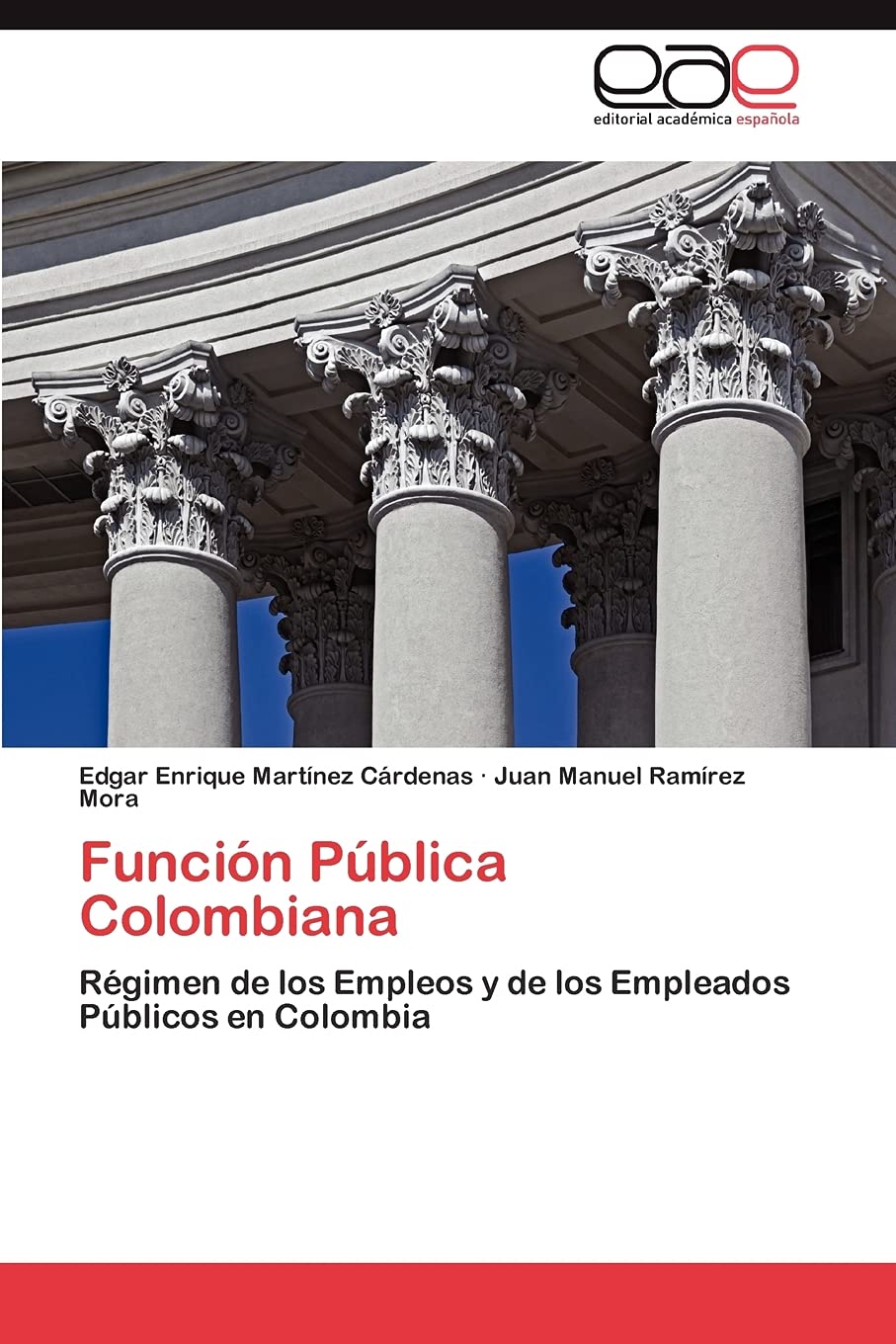 Funcin Pblica Colombiana: Rgimen de los Empleos y de los Empleados Pblicos en Colombia (Spanish Edition),Used