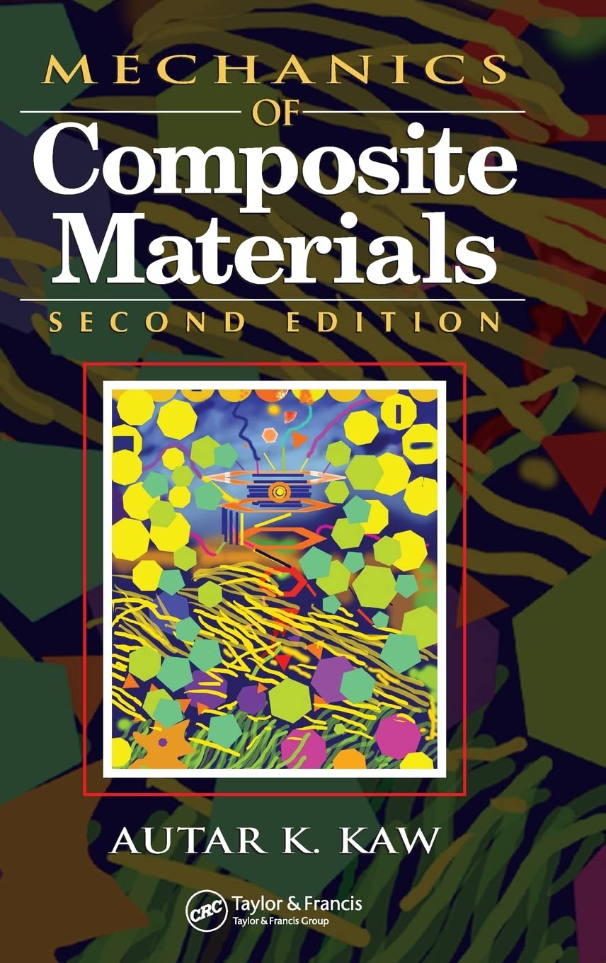 Mechanics of Composite Materials (Mechanical and Aerospace Engineering Series),New