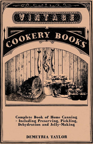 Complete Book of Home Canning  Including Preserving, Pickling, Dehydration and JellyMaking,Used