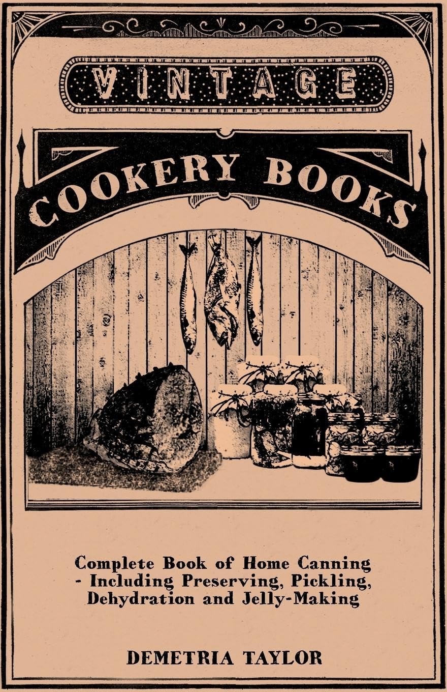Complete Book of Home Canning  Including Preserving, Pickling, Dehydration and JellyMaking,Used