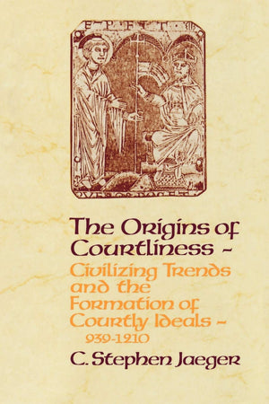 The Origins Of Courtliness: Civilizing Trends And The Formation Of Courtly Ideals, 939121 (The Middle Ages Series),New