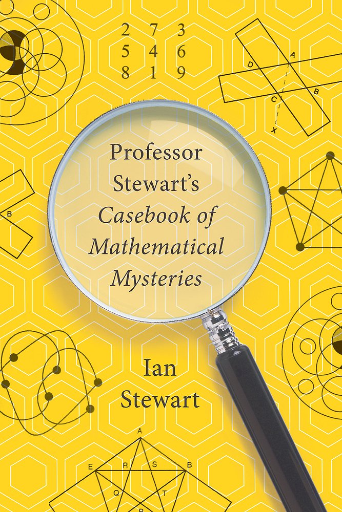 Professor Stewart'S Casebook Of Mathematical Mysteries
