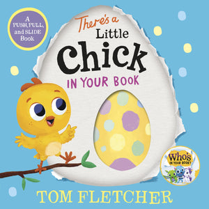 There'S A Little Chick In Your Book: A Push, Pull, And Slide Book (Who'S In Your Book?),Used