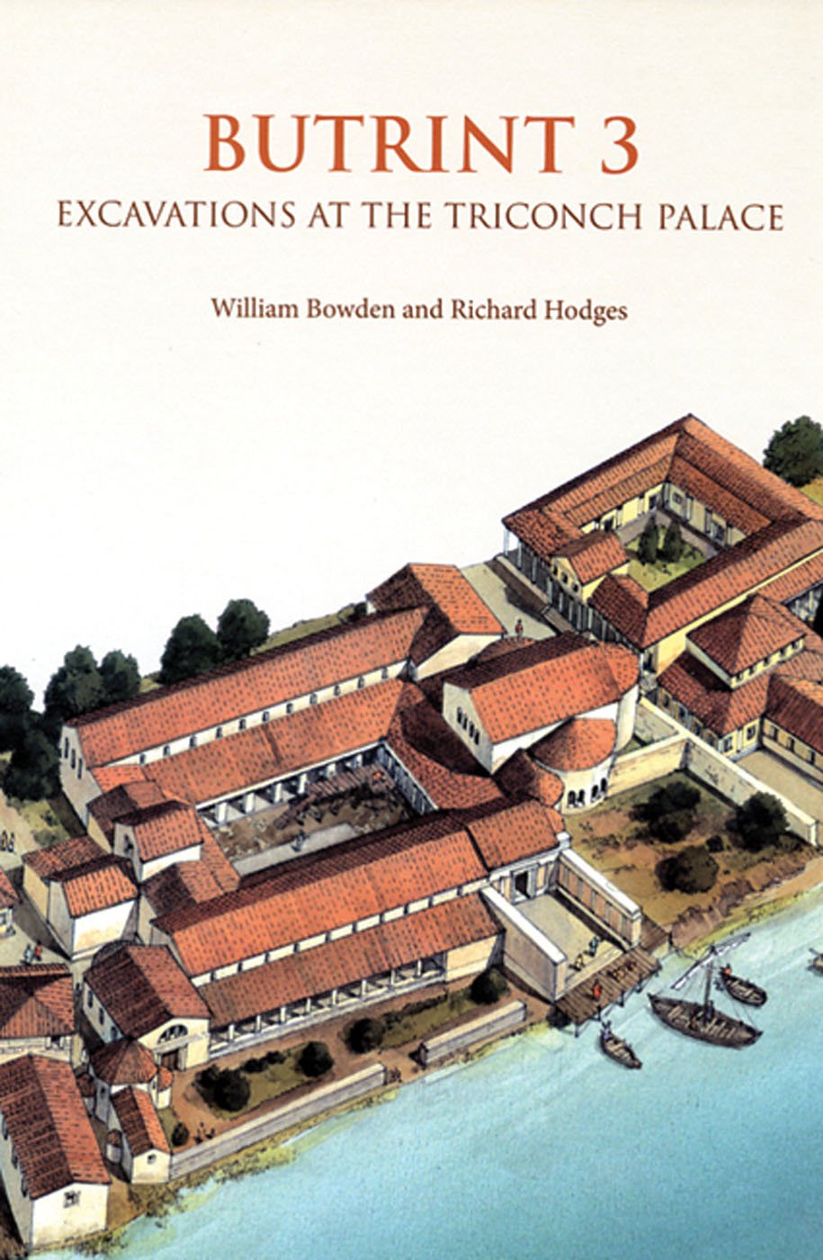 Butrint 3: Excavations at the Triconch Palace (Butrint Archaeological Monographs),New