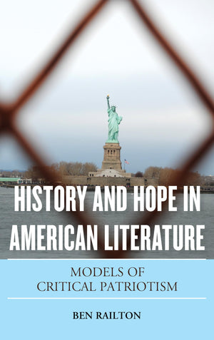 History and Hope in American Literature: Models of Critical Patriotism,Used