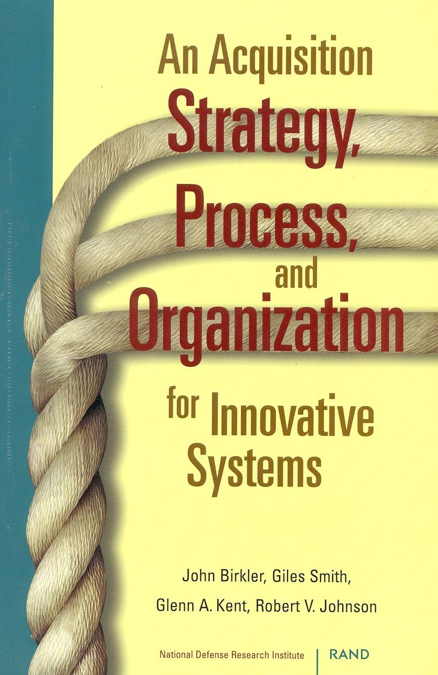 An Acquisition Strategy, Process, And Organization For Innovative Systems,Used