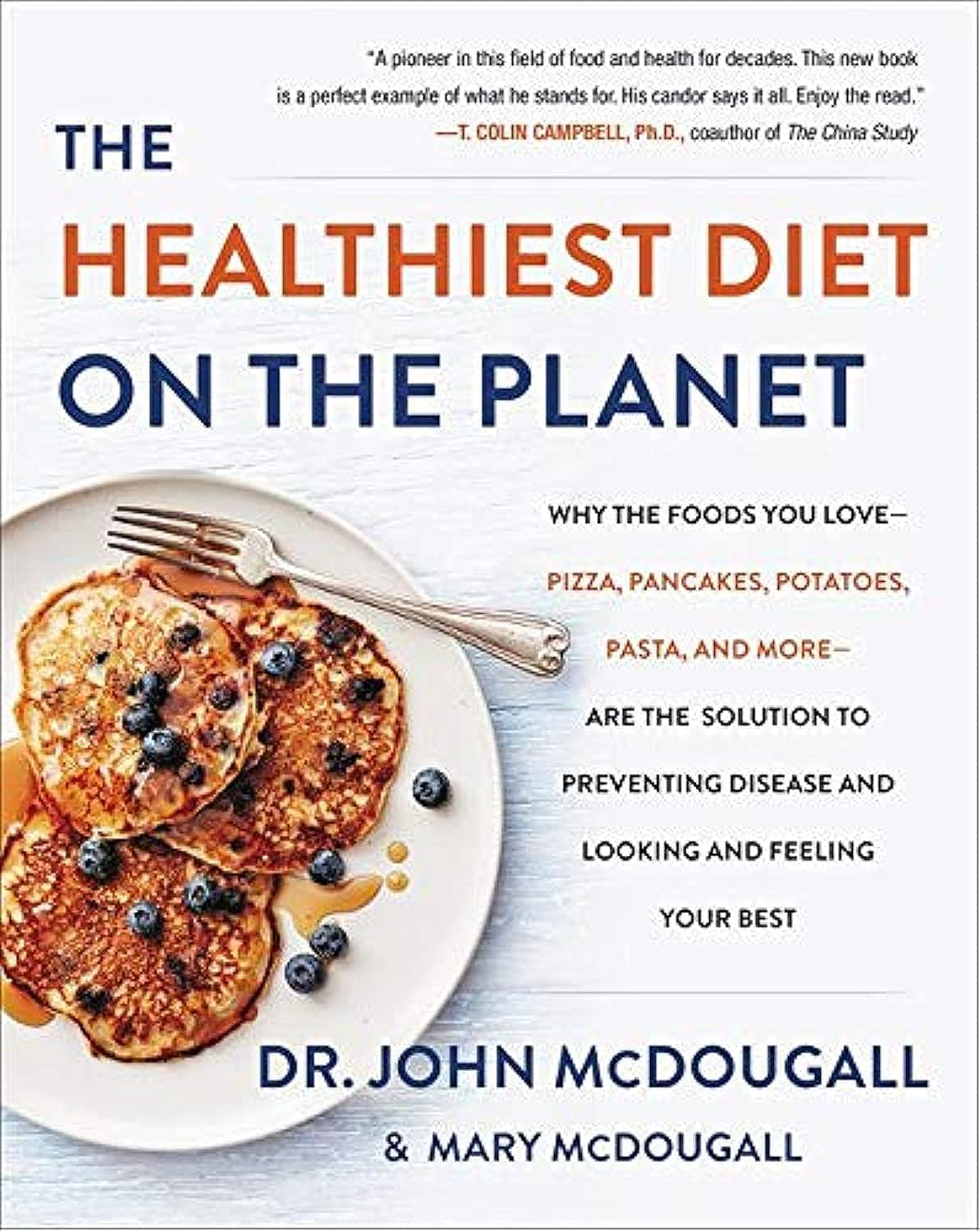 The Healthiest Diet on the Planet: Why the Foods You LovePizza, Pancakes, Potatoes, Pasta, and MoreAre the Solution to Prevent,Used