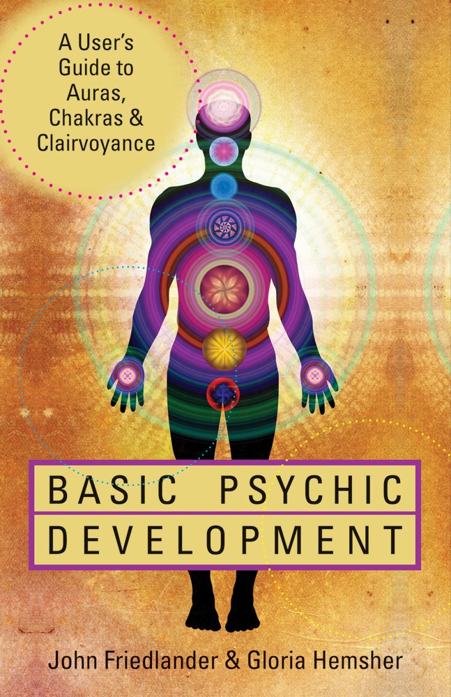 Basic Psychic Development: A Users Guide to Auras, Chakras & Clairvoyance