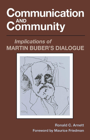 Communication and Community: Implications of Martin Buber's Dialogue,Used
