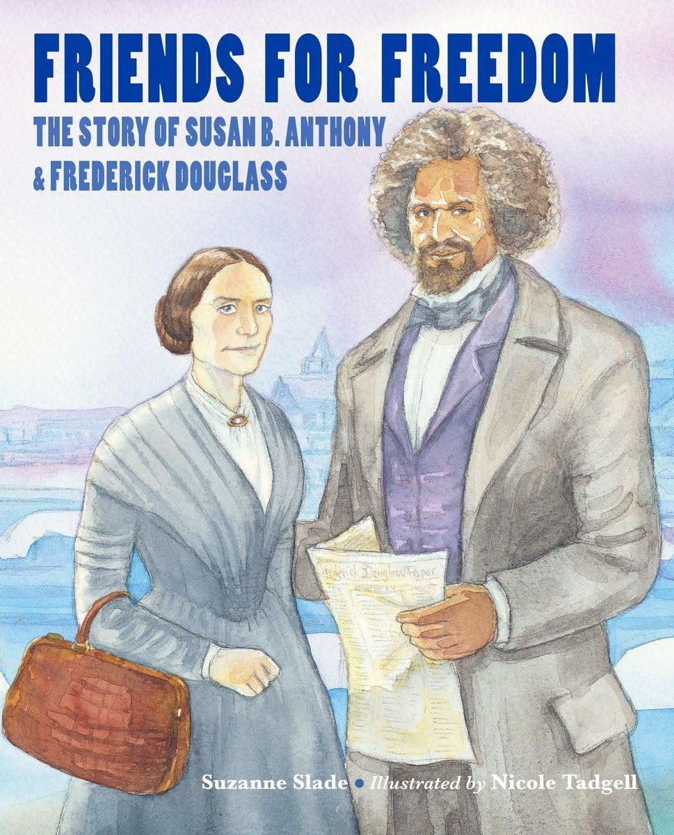 Friends For Freedom: The Story Of Susan B. Anthony & Frederick Douglass,Used