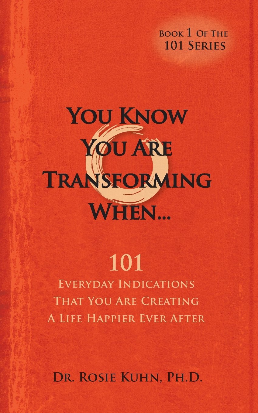 You Know You Are Transforming When ....101 Everyday Indications That You Are Creating a Life Happier Ever After,Used