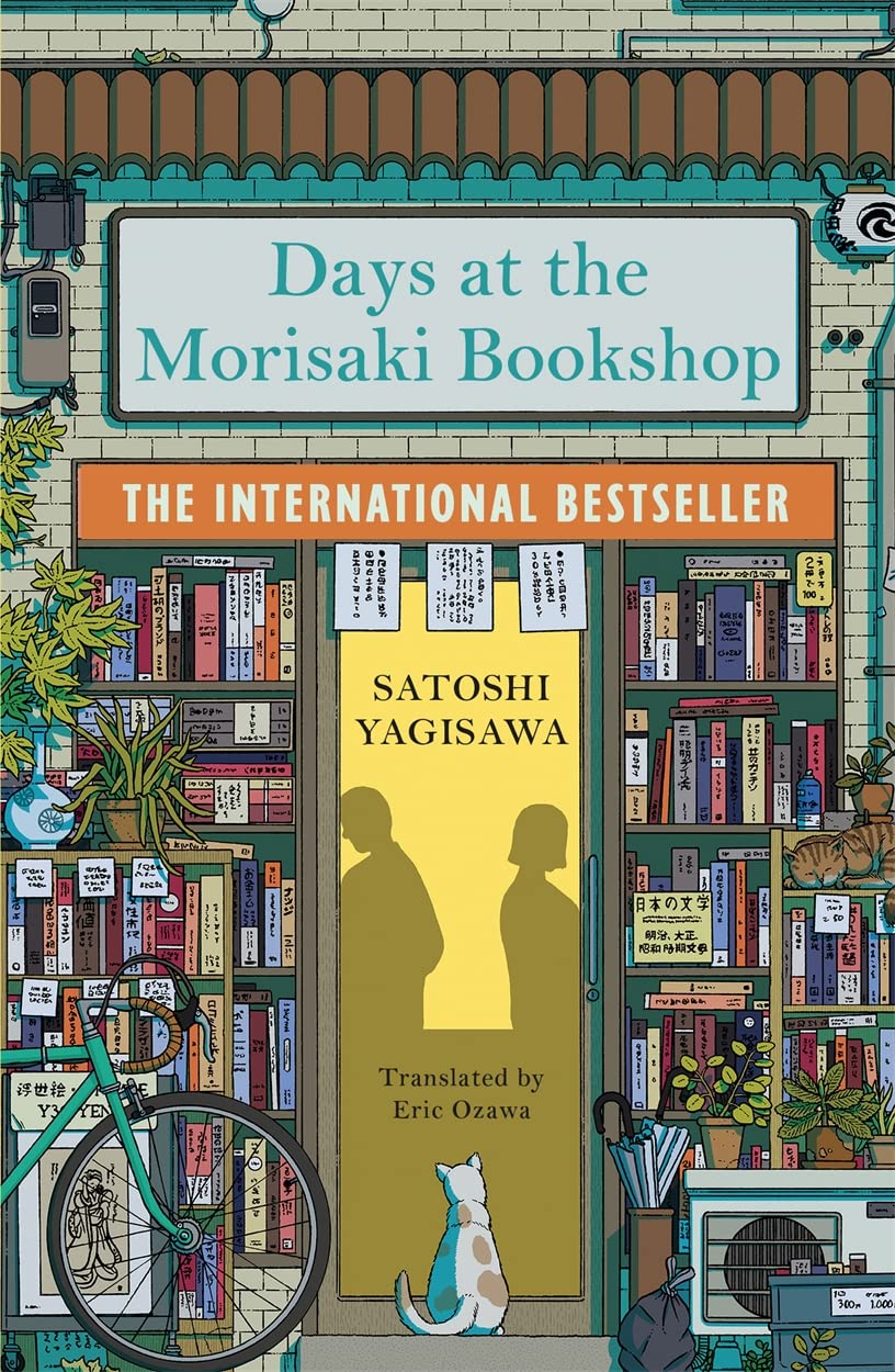 Days At The Morisaki Bookshop : The International Bestseller For Lovers Of Before The Coffee Gets Cold: A Charming And Uplifting Story On The Healing Power Of Books