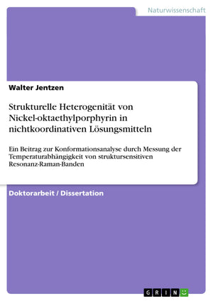 Strukturelle Heterogenitt von Nickeloktaethylporphyrin in nichtkoordinativen Lsungsmitteln: Ein Beitrag zur Konformationsanalys,Used