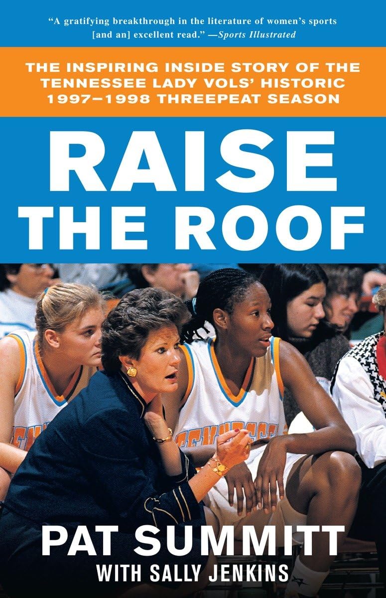 Raise the Roof: The Inspiring Inside Story of the Tennessee Lady Vols' Groundbreaking Season in Women's College Basketball,New