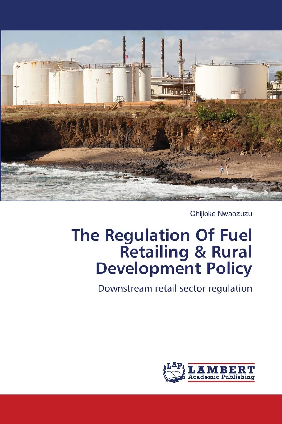The Regulation Of Fuel Retailing & Rural Development Policy: Downstream retail sector regulation,Used