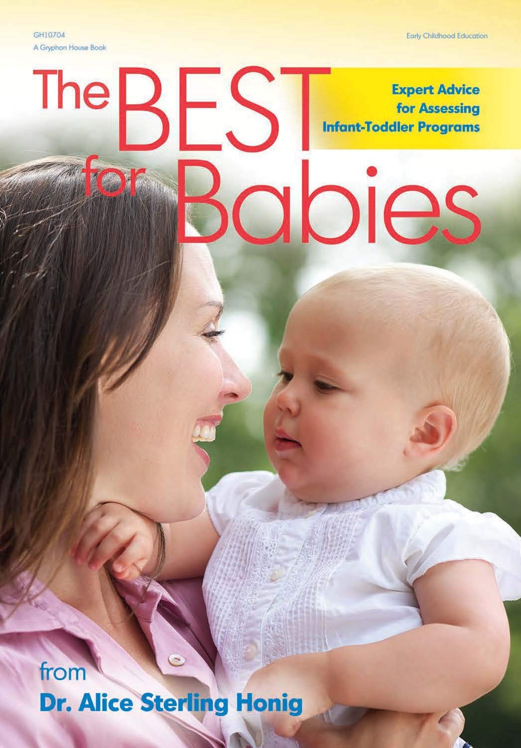 Best for Babies: Expert Advice for Caregivers and Administrators in Assessing InfantToddler Programs,Used