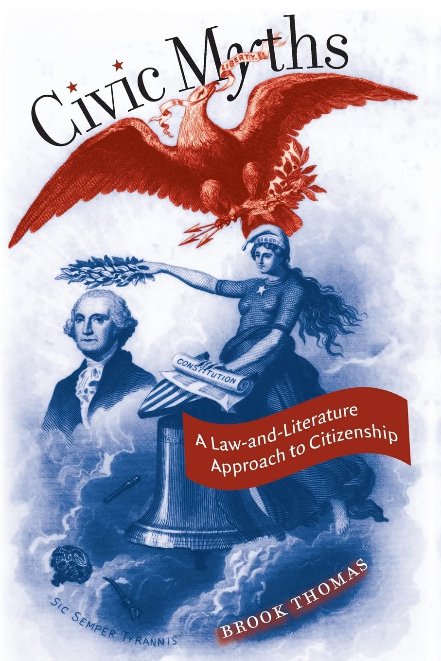 Civic Myths: A Lawandliterature Approach To Citizenship (Cultural Studies Of The United States),Used