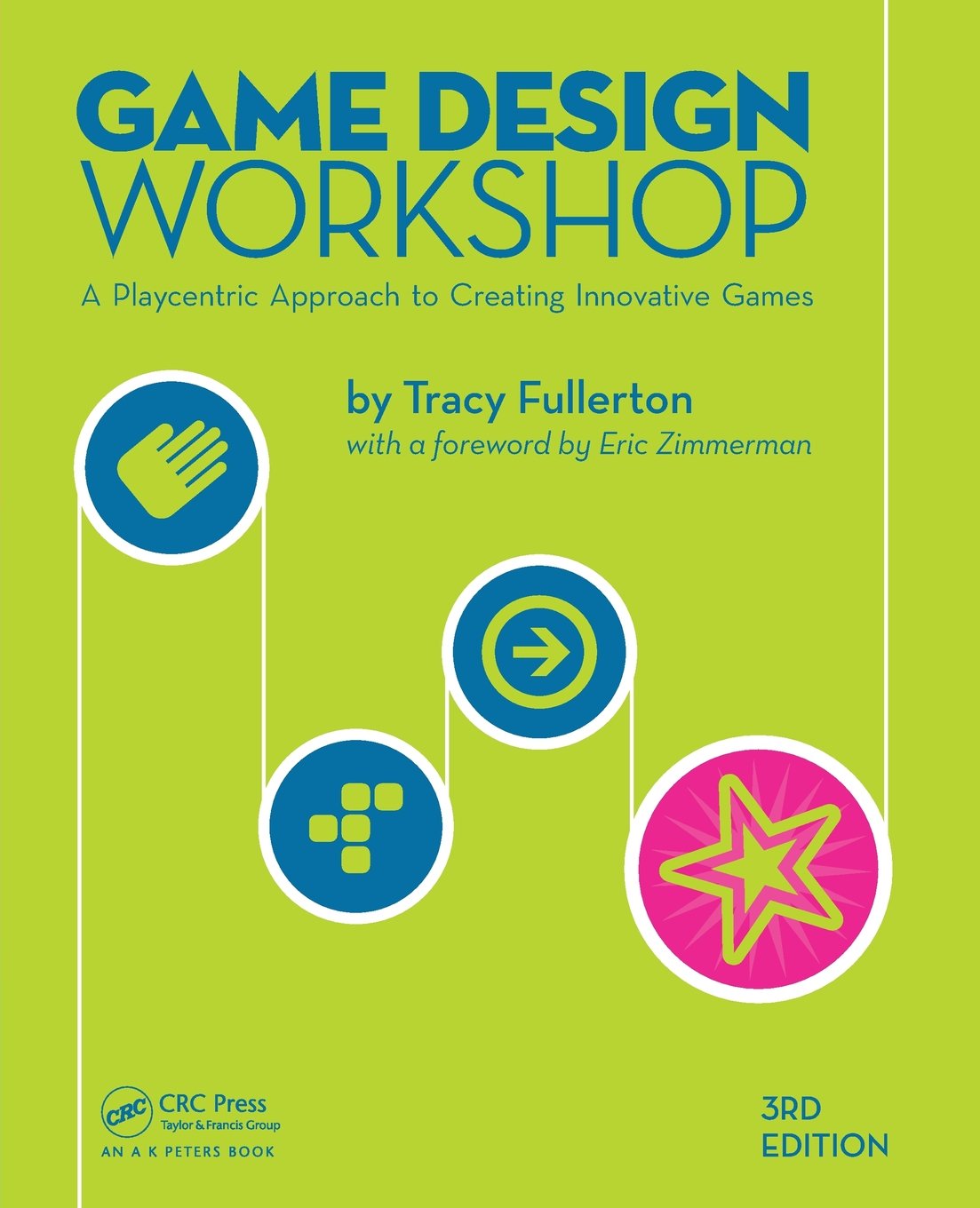 Game Design Workshop: A Playcentric Approach to Creating Innovative Games, Third Edition,Used