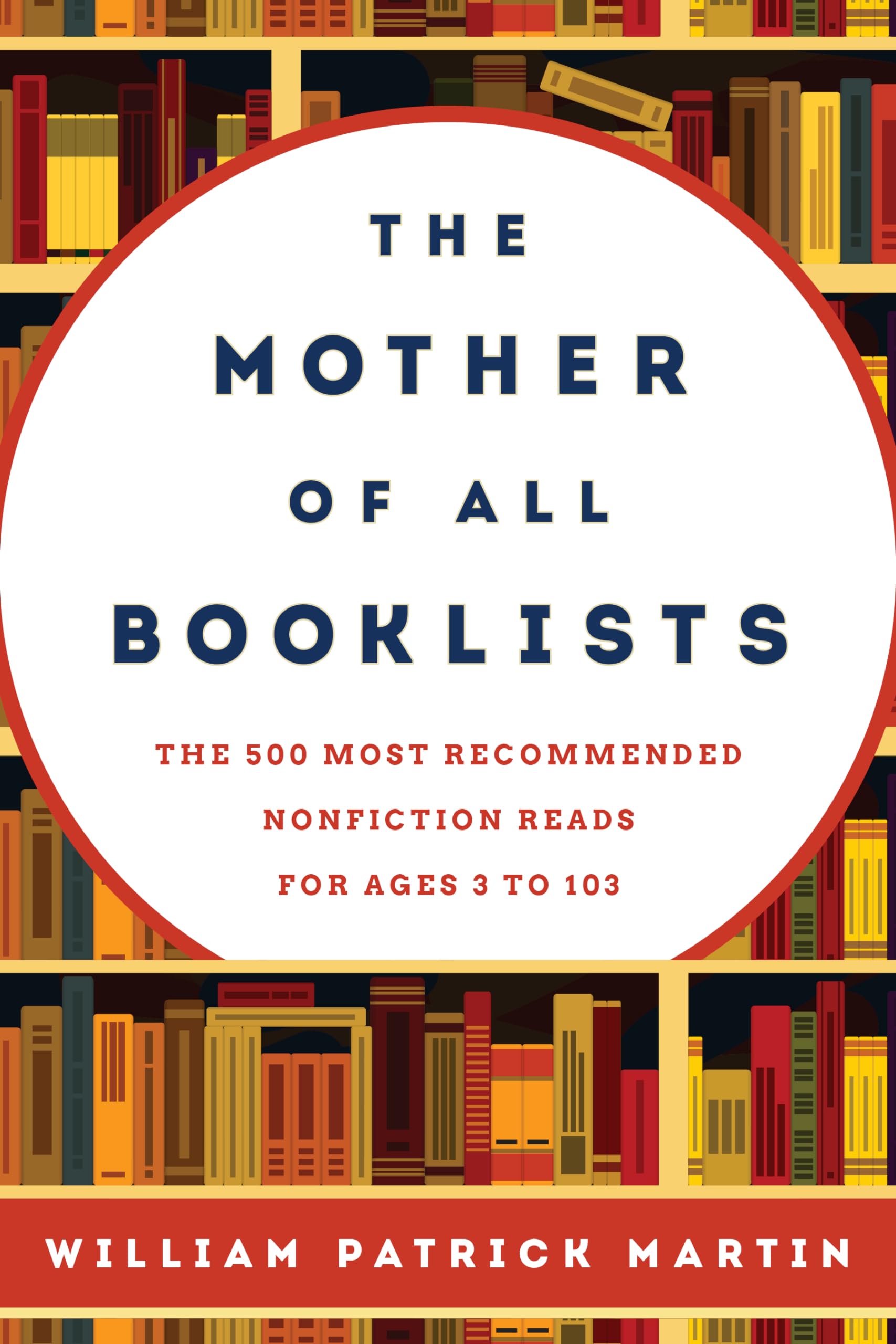 The Mother of All Booklists: The 500 Most Recommended Nonfiction Reads for Ages 3 to 103,Used