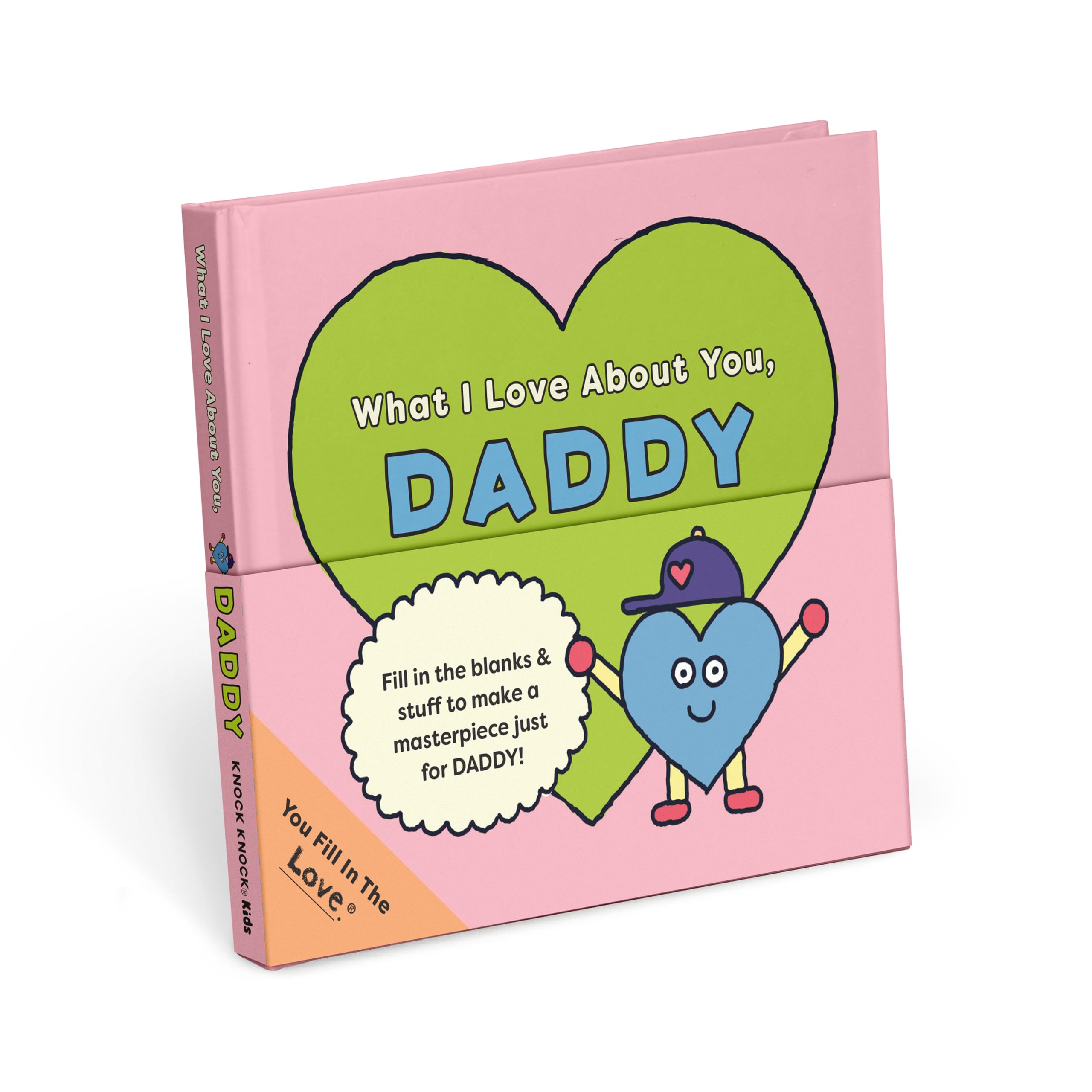 What I Love About You, Daddy: What I Love About You, Daddy FillInTheBlank Book (Knock Knock Kids Fill In The Love Books)