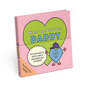 What I Love About You, Daddy: What I Love About You, Daddy FillInTheBlank Book (Knock Knock Kids Fill In The Love Books)
