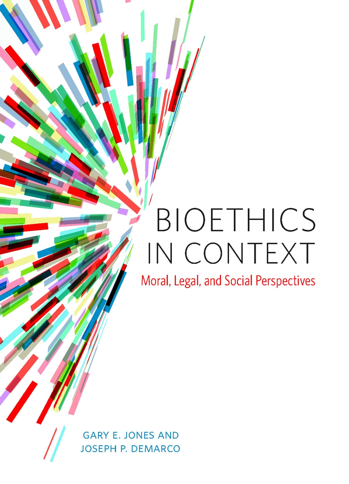 Bioethics in Context: Moral, Legal, and Social Perspectives,Used