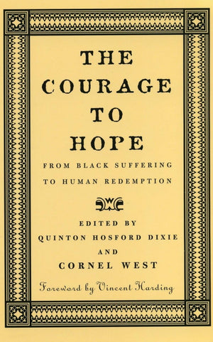 The Courage To Hope: From Black Suffering To Human Redemption,Used