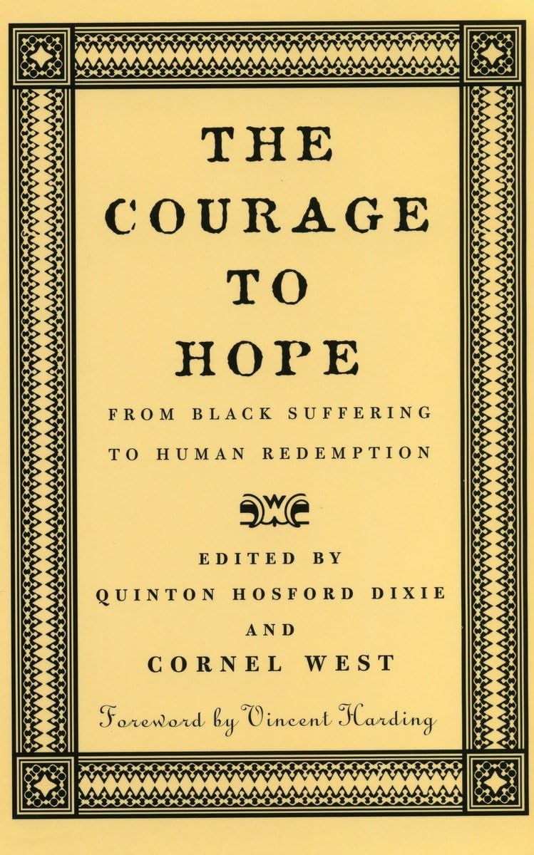 The Courage To Hope: From Black Suffering To Human Redemption,Used