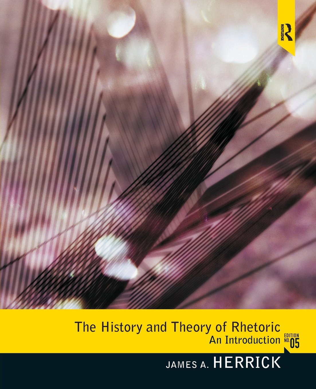 The History And Theory Of Rhetoric: An Introduction (5Th Edition),New