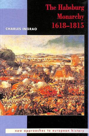 The Habsburg Monarchy 16181815 (New Approaches to European History, Series Number 3)