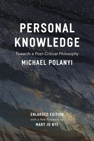 Personal Knowledge: Towards a PostCritical Philosophy,Used