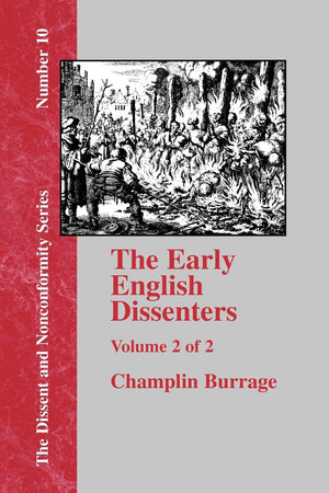 The Early English Dissenters, Volume II: In the Light of Recent Research (15501641). Illustrative Documents (Dissent and Noncon,Used