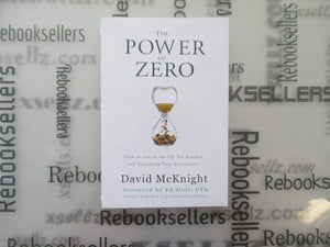 The Power of Zero: How to Get to the 0% Tax Bracket and Transform Your Retirement,New