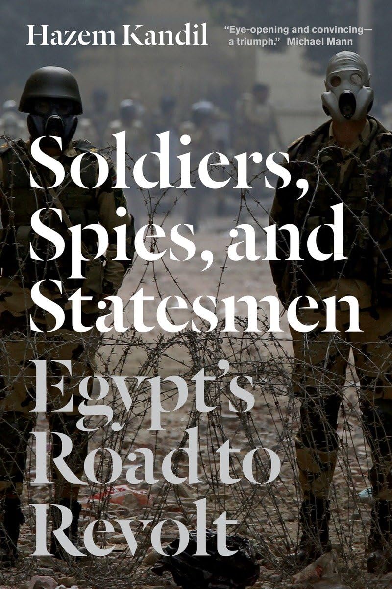 Soldiers, Spies, and Statesmen: Egypt's Road To Revolt,Used